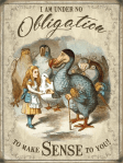 Alice in Wonderland - Under no obligation to make sense